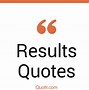 Image result for Quotes for a Results