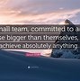 Image result for Teamwork Quotes for Small Groups of People