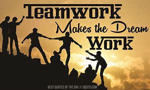 Image result for Teamwork Makes the Dream Work Original Quote