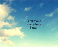 Image result for Make It Better Quotes