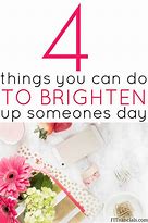 Image result for Things to Say to Brighten Someone's Day