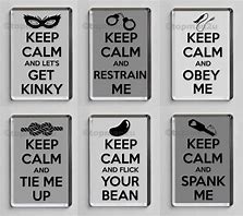 Image result for Keep Calm Kinky