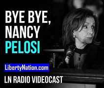 Image result for Bye Bye Nancy Pelosi