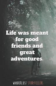 Image result for Quotes About Friendship and Adventure