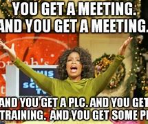 Image result for So Many Meetings Meme