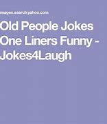 Image result for Your so Old One Liners