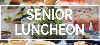 Image result for Senior Citizen Luncheon