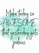 Image result for Make Your Day Quotes