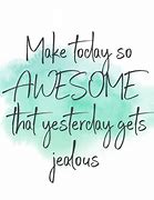 Image result for Inspiring Quotes to Make Your Day