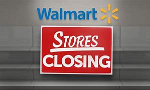 Image result for Walmart Closing Nights