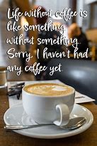 Image result for Funny Coffee Quotes Sunday
