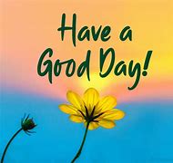Image result for Thinking of You Have a Good Day