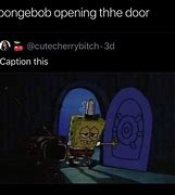 Image result for Spongebob We Are Open Meme