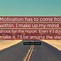 Image result for Motivation Comes From within Quotes