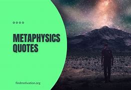 Image result for Metaphysics Quotes