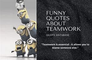 Image result for Funny Teamwork Quotes Positive Feedback