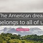 Image result for American Dream Famous Quotes
