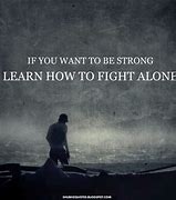 Image result for Fighting Alone Quotes