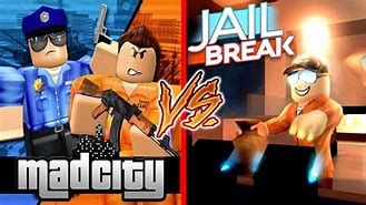 Image result for Roblox Mad City vs Jailbreak