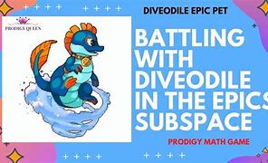 Image result for Prodigy Epic Diveodile