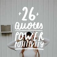 Image result for There Is Power in Positivity