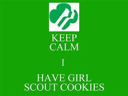 Image result for Keep Calm Girl Scout Cookies