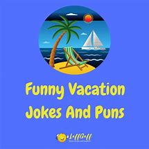 Image result for Clean Funny Short Jokes About Vacations