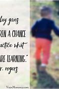 Image result for Play Based Learning Quotes