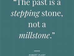 Image result for Positive Quotes About the Past
