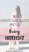 Image result for Inspirational Quotes On Being Different