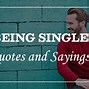 Image result for I'm Single Quotes Funny