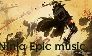 Image result for Epic Ninja Battle Songs