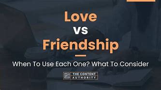 Image result for Love vs Friendship