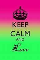 Image result for Keep Calm and Love Marichelle