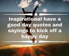 Image result for In Company Good Day Quote