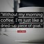 Image result for Coffee Humor Quotes for Girls