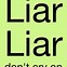 Image result for Lying Piece of Shit Quote