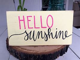 Image result for Outdoor Hello Sunshine Sign