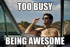 Image result for Funny Quotes Too Busy