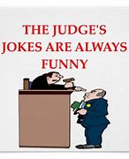 Image result for Funny Judge Quotes
