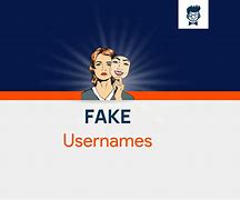 Image result for Fake Username