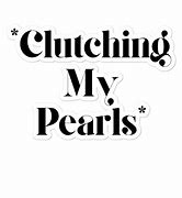 Image result for Clutching Pearls Meme