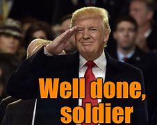 Image result for Well Done Soldier