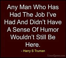 Image result for Harry's Truman Quotes