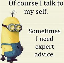 Image result for Funny Appropriate Minion Quotes