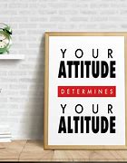 Image result for Your Attitude Determines