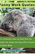 Image result for Funny Quotes for Life Work