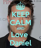 Image result for Keep Calm and Love Daniel