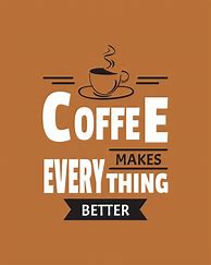 Image result for Quotes About Coffee Shops