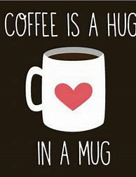 Image result for Cute Quotes About Coffee